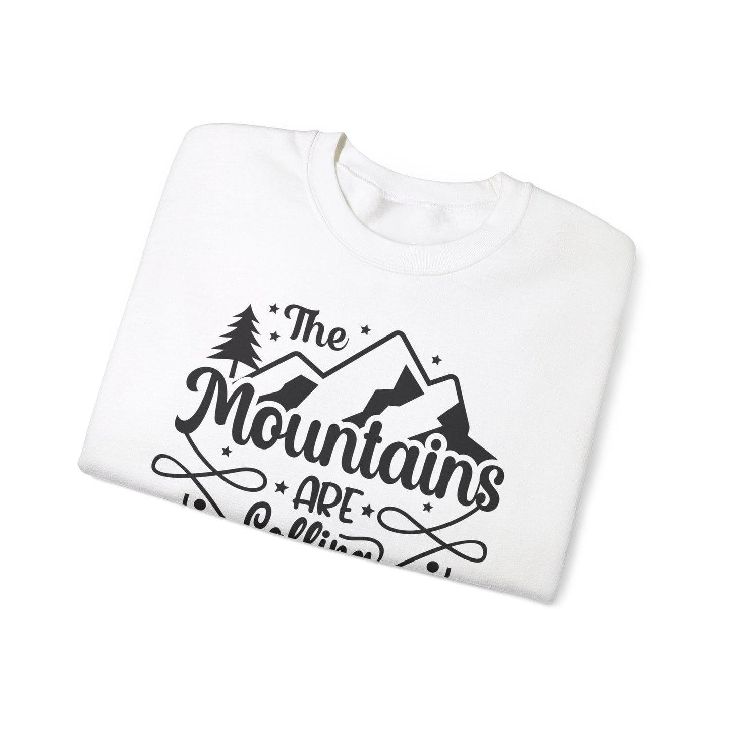 Unisex Sweatshirt -  The mountains are calling an I must got (Die Berge rufen und ich muss gehen)