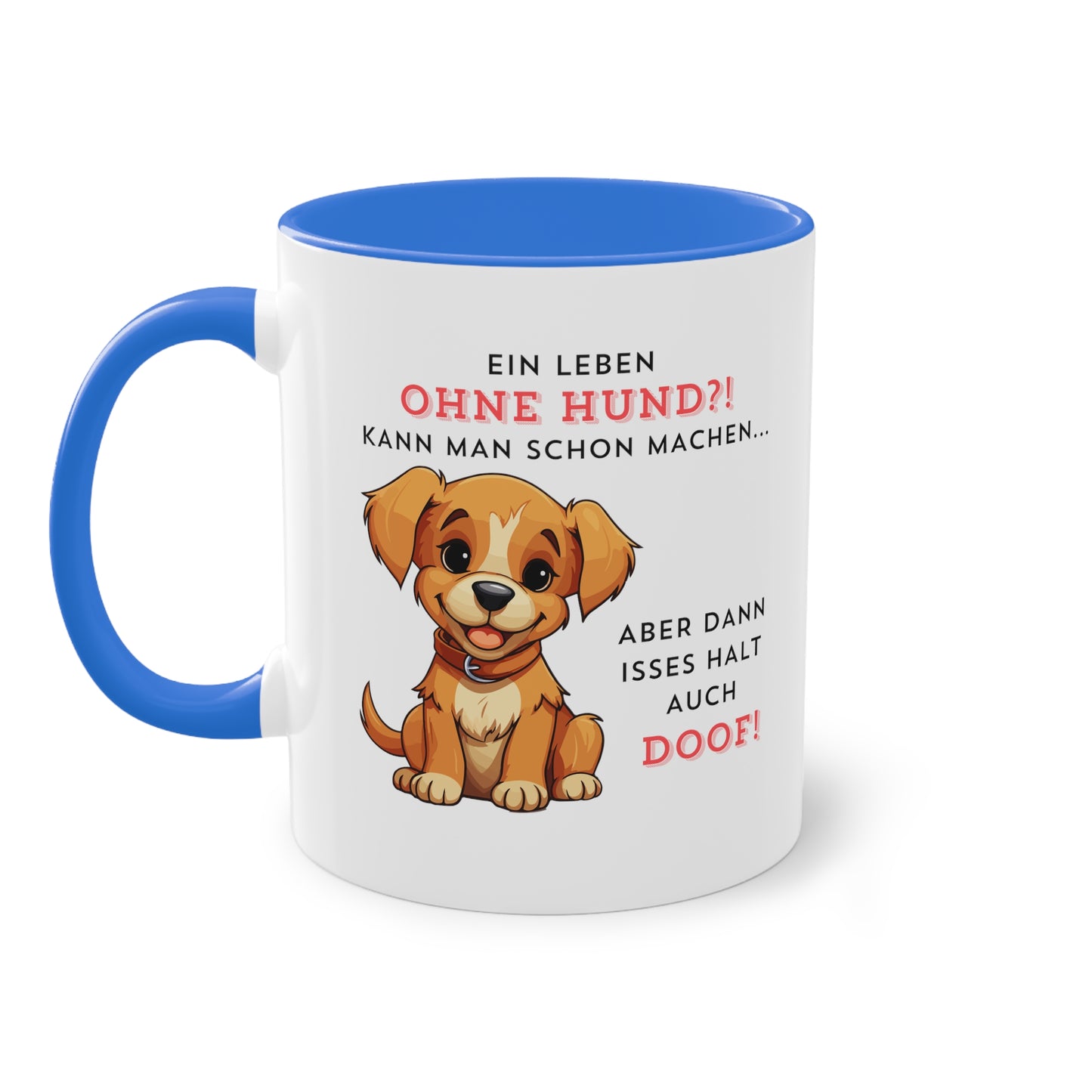 Ein Leben ohne Hund kann man schon machen... - Zwei-Ton-Kaffeetasse