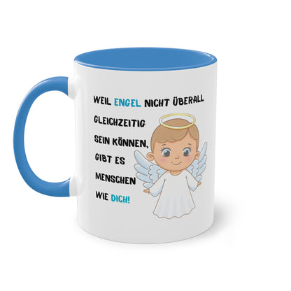 Weil Engel nicht überall gleichzeitig sein können, gibt es Menschen wie Dich! - Zwei-Ton-Tasse