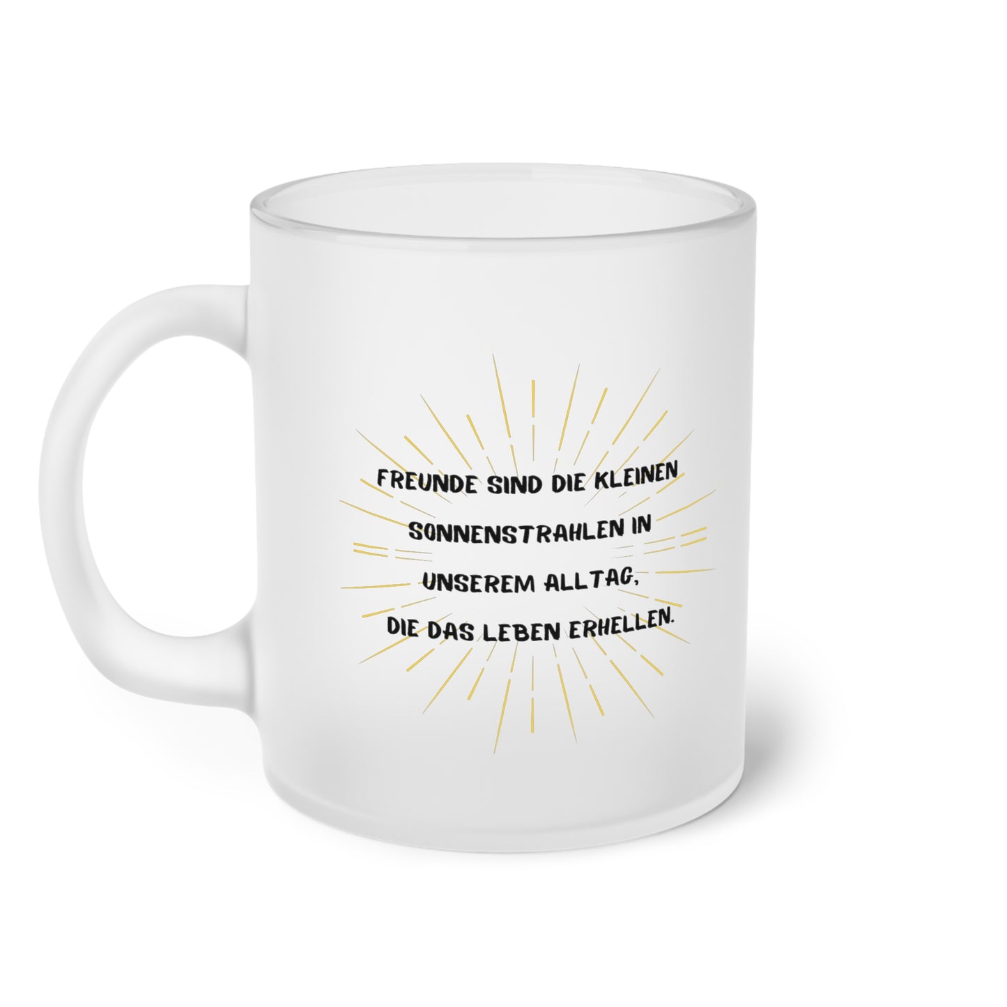 Freunde sind die kleinen Sonnenstrahlen (2) - Milchglas Tasse