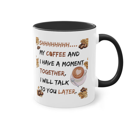 Shhh my coffee and I are having - Zwei-Ton-Kaffeetasse