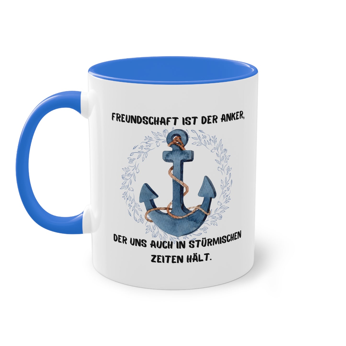 Freundschaft ist der Anker, der uns auch in stürmischen Zeiten hält. - Zwei-Ton-Tasse