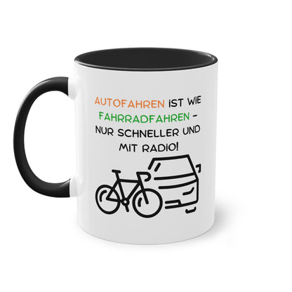 Autofahren ist wie Fahrradfahren - nur schneller und mit Radio - Zwei-Ton-Tasse