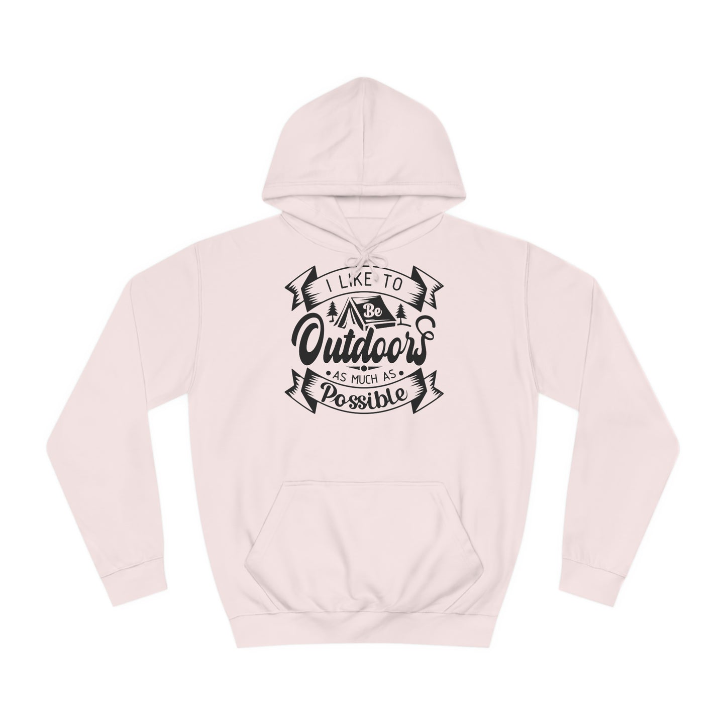 Unisex Hoodie - I like to be outdoors as much as possible (Ich mag es so oft es möglich ist draußen zu sein)