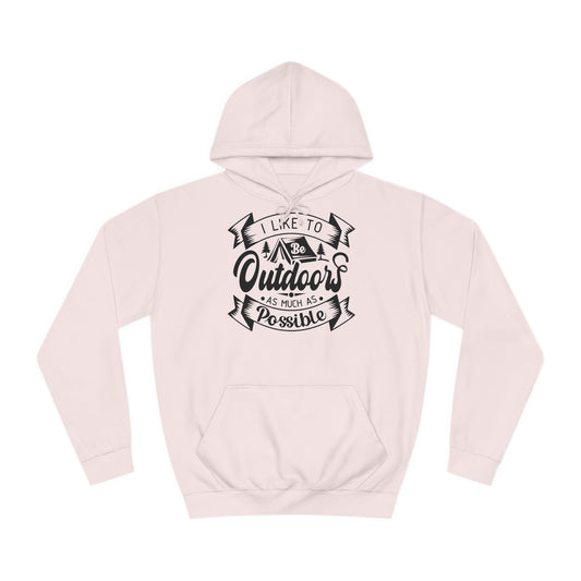 Unisex Hoodie - I like to be outdoors as much as possible (Ich mag es so oft es möglich ist draußen zu sein)