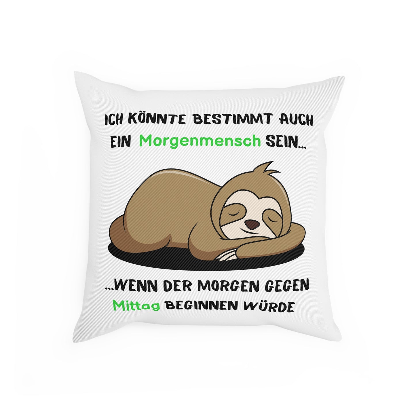 Ich könnte bestimmt auch ein Mogenmensch sein - Sofa-/Dekokissen