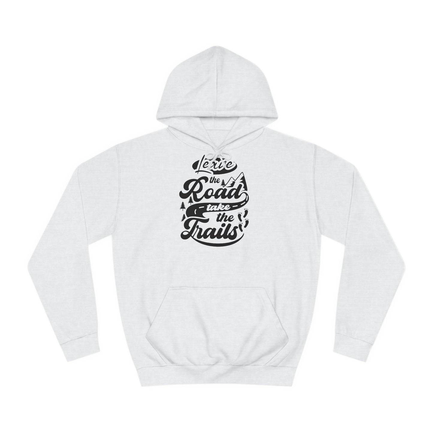 Unisex Hoodie - Leave the roads take the roads (Verlass die Straße und nimm die Trails)