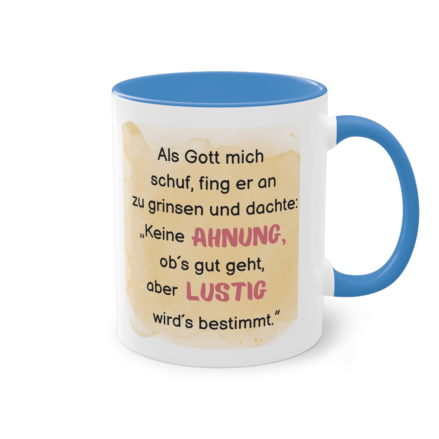 Als Gott mich schuf, fing er an zu grinsen - Zwei-Ton-Kaffeetasse