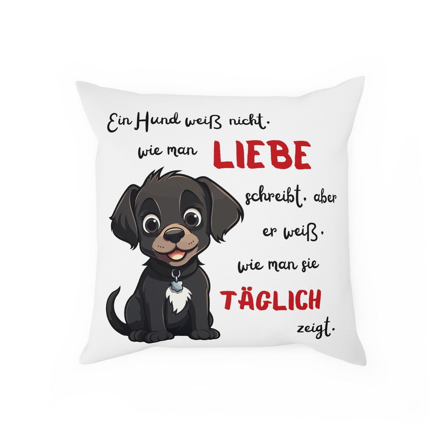 Ein Hund weiß nicht, wie man Liebe schreibt - Sofa-/Dekokissen