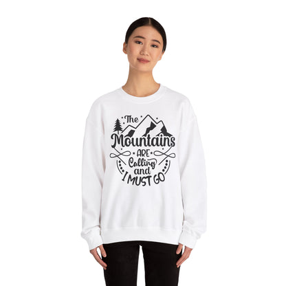 Unisex Sweatshirt -  The mountains are calling an I must got (Die Berge rufen und ich muss gehen)