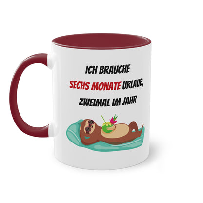 Ich brauche 6 Monate Urlaub, zweimal im Jahr - Zwei-Ton-Tasse