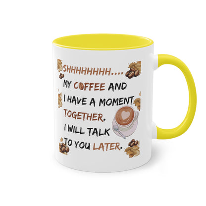 Shhh my coffee and I are having - Zwei-Ton-Kaffeetasse