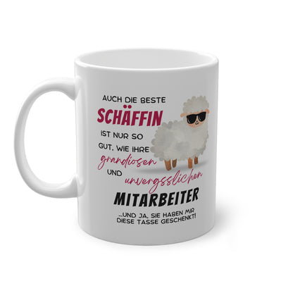 Auch die beste Schäffin ist nur so gut, wie ihre grandiosen und unvergesslichen Mitarbeiter - Kaffeetasse