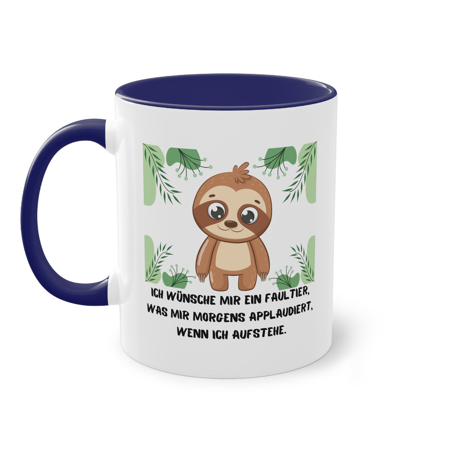 Ich wünsche mir ein Faultier, was mir morgens applaudiert, wenn ich aufstehe - Zwei-Ton-Tasse