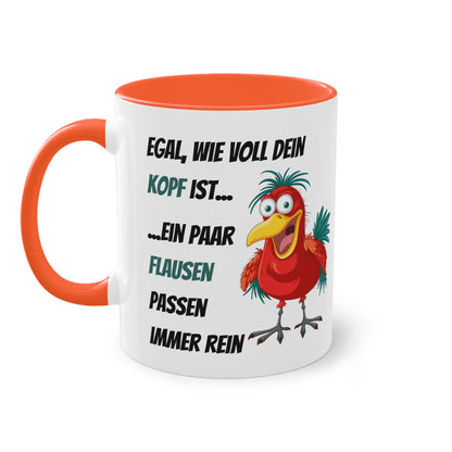 Egal, wie voll dein Kopf ist...ein paar Flausen passen immer rein - Zwei-Ton-Tasse