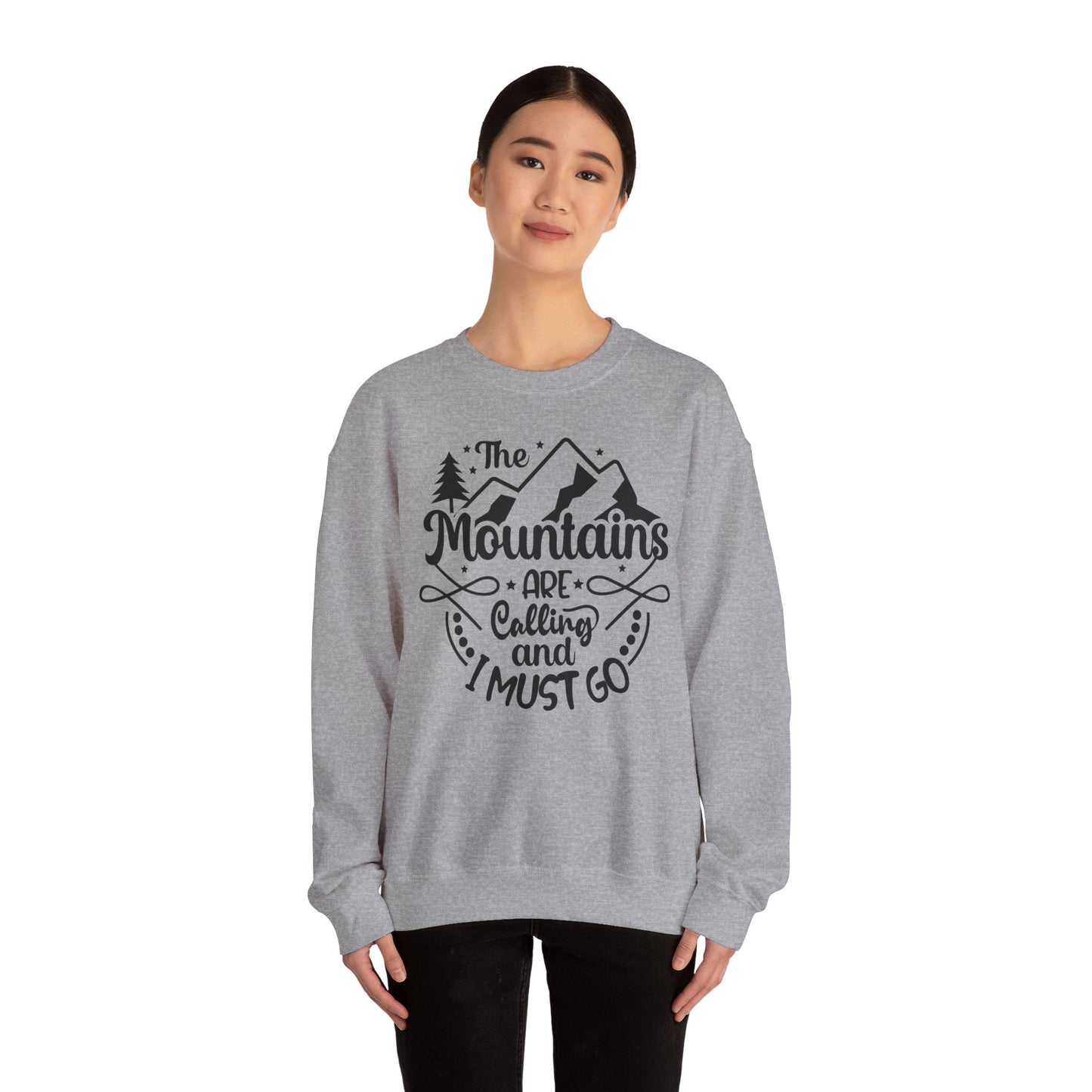 Unisex Sweatshirt -  The mountains are calling an I must got (Die Berge rufen und ich muss gehen)