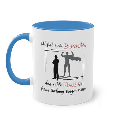 Du bist mein Beweis, dass echte Helden keinen Umhang tragen müssen - Zwei-Ton-Tasse