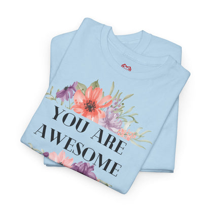 You are awesome - T-shirt