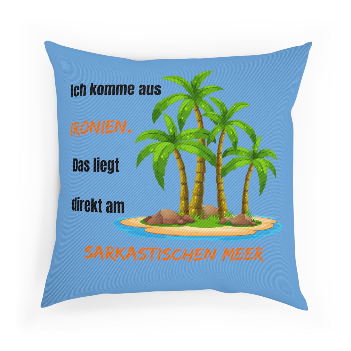 Ich komme aus Ironien - Sofa-/Dekokissen