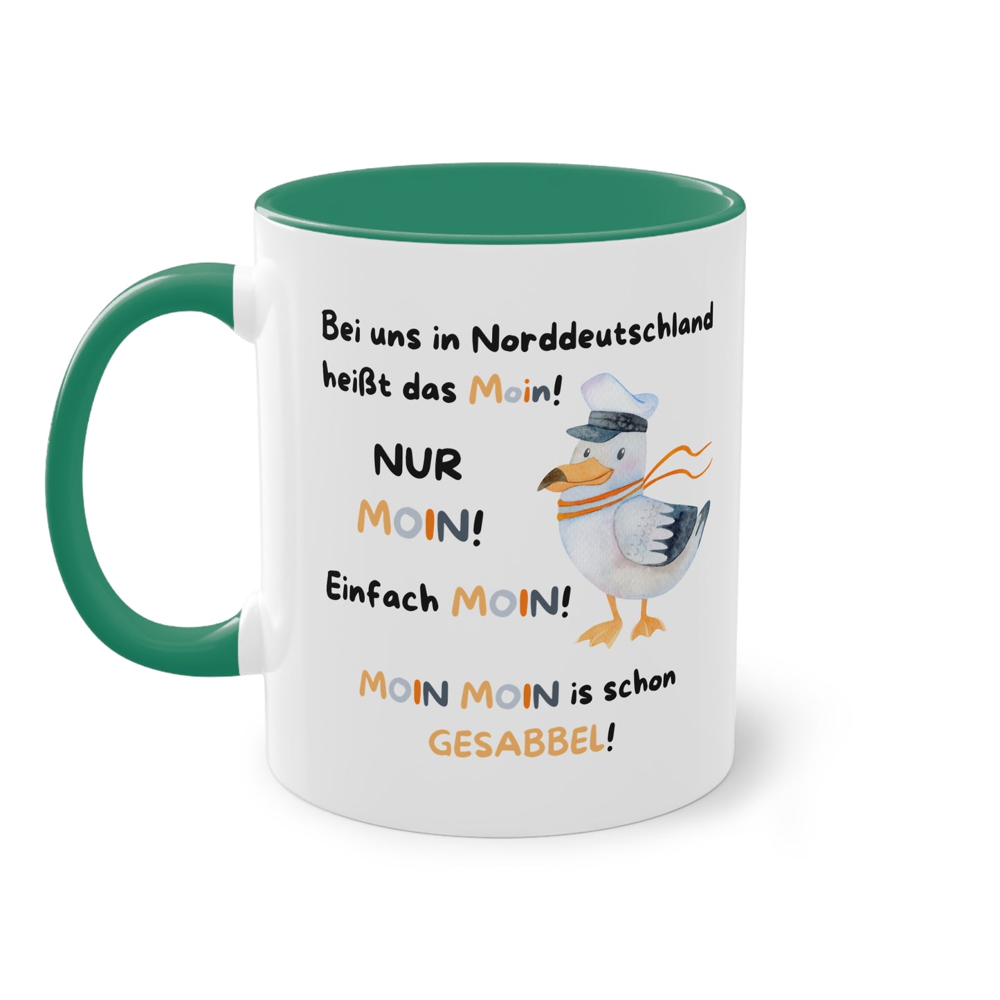 Bei uns in Norddeutschland heißt es Moin! Nur Moin! Einfach Moin! Moin Moin ist Gesabbel! - Zwei-Ton-Tasse