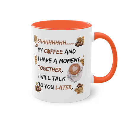 Shhh my coffee and I are having - Zwei-Ton-Kaffeetasse