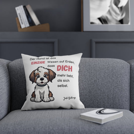 Der Hund ist das einzige Wesen - Sofa-/Dekokissen