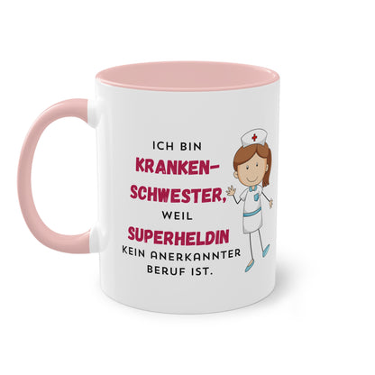 Ich bin Krankenschwester, weil Superheldin kein anerkannter Beruf ist - Zwei-Ton-Tasse