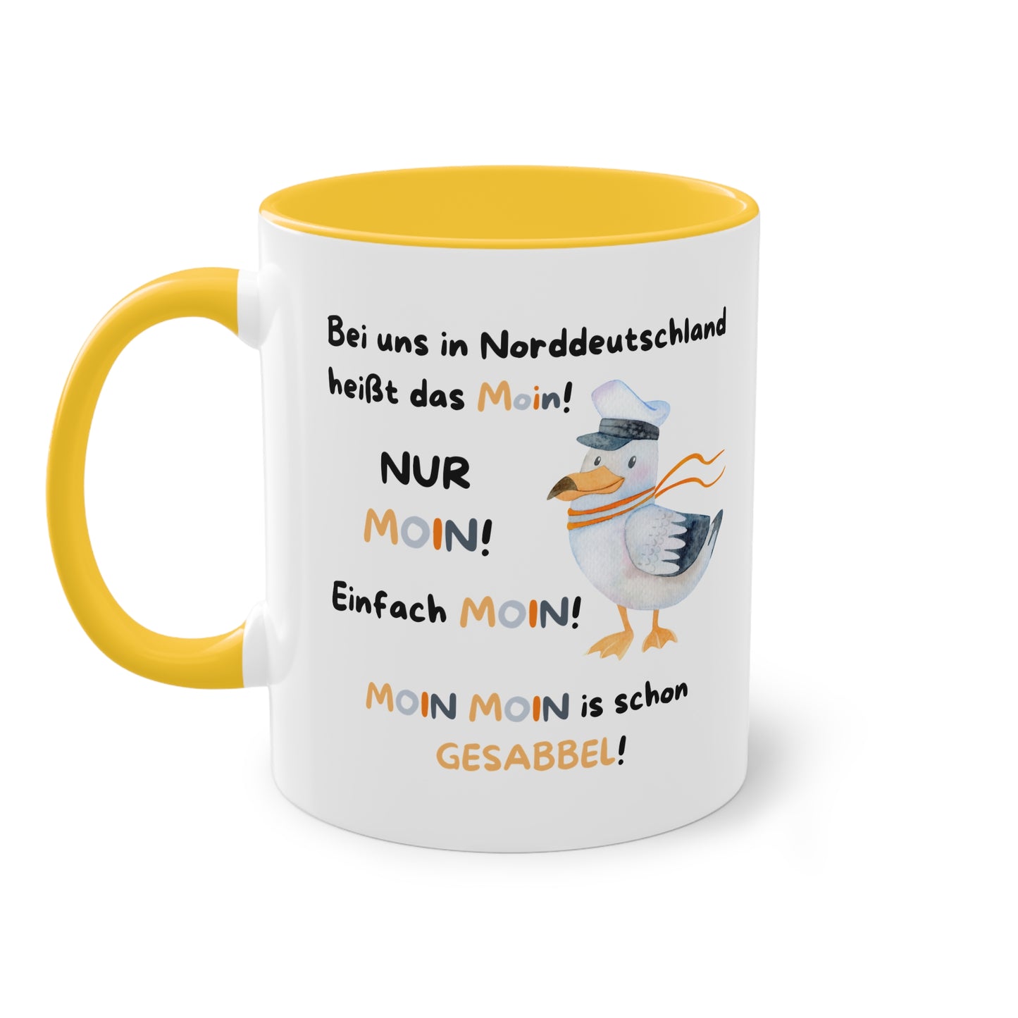 Bei uns in Norddeutschland heißt es Moin! Nur Moin! Einfach Moin! Moin Moin ist Gesabbel! - Zwei-Ton-Tasse