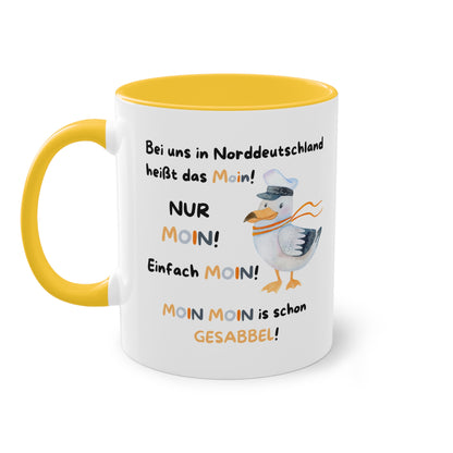 Bei uns in Norddeutschland heißt es Moin! Nur Moin! Einfach Moin! Moin Moin ist Gesabbel! - Zwei-Ton-Tasse