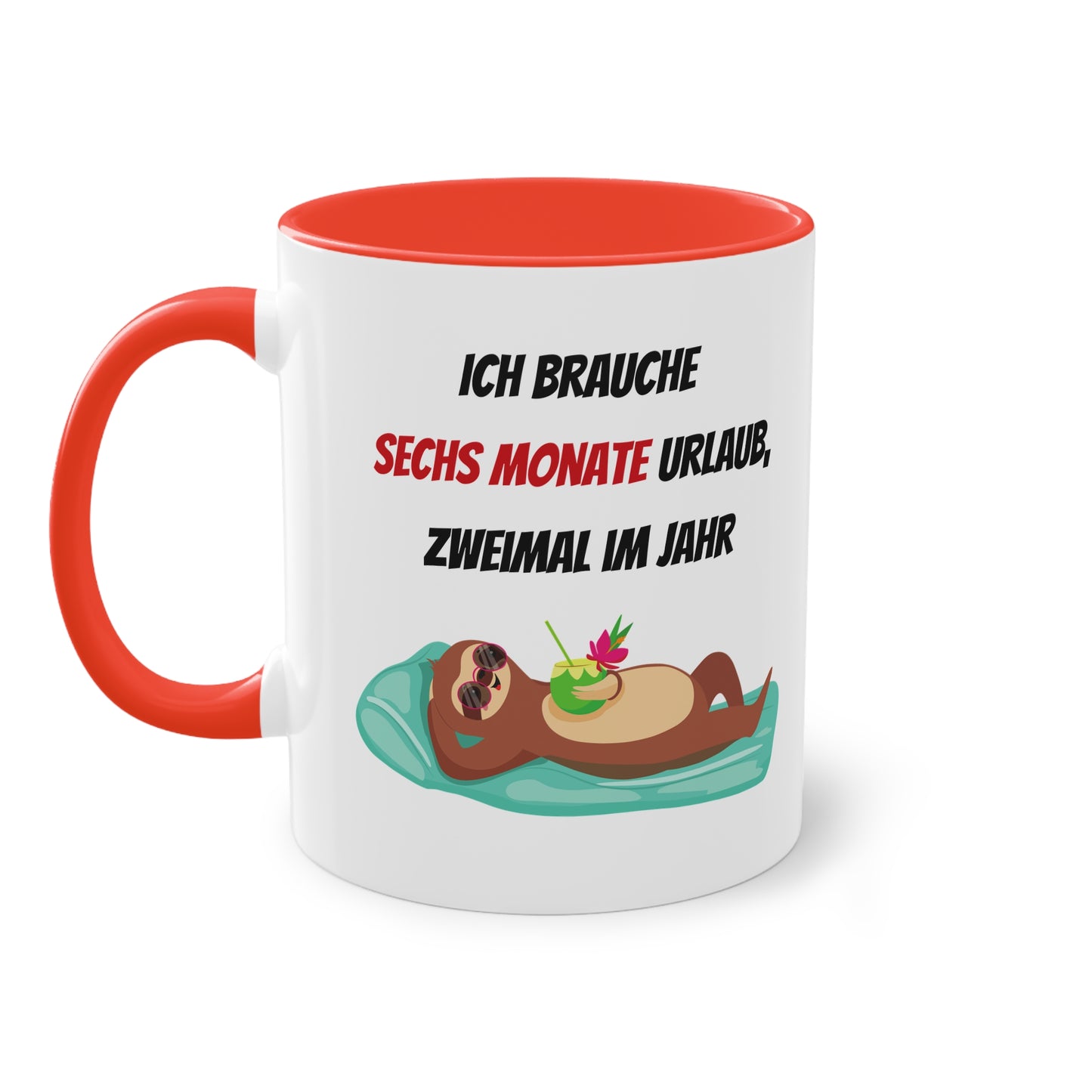 Ich brauche 6 Monate Urlaub, zweimal im Jahr - Zwei-Ton-Tasse