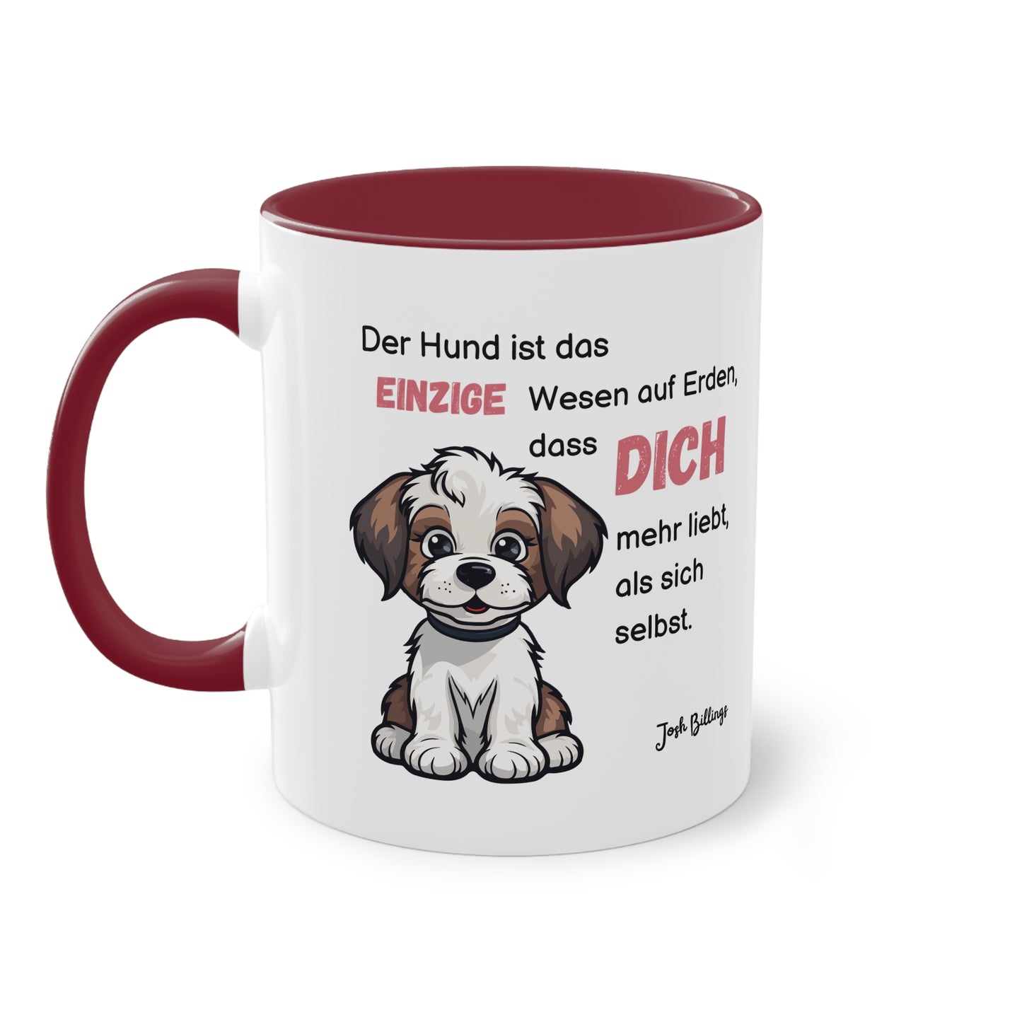 Der Hund ist das einzige Wesen auf Erden, dass Dich mehr liebt, als sich selbst - Zwei-Ton-Tasse