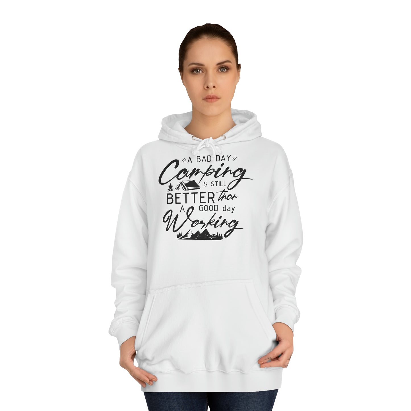 Unisex Hoodie - A bad day camping is still better than a good day working