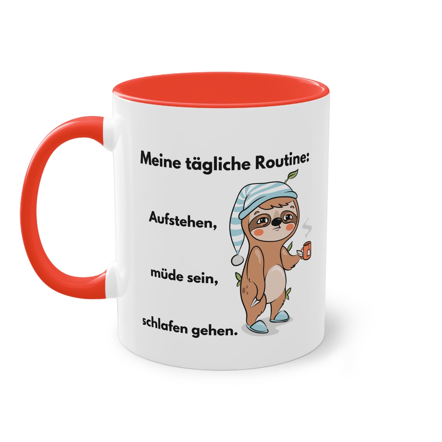 Meine tägliche Routine: Aufstehen, müde sein, schlafen gehen. - Zwei-Ton-Tasse
