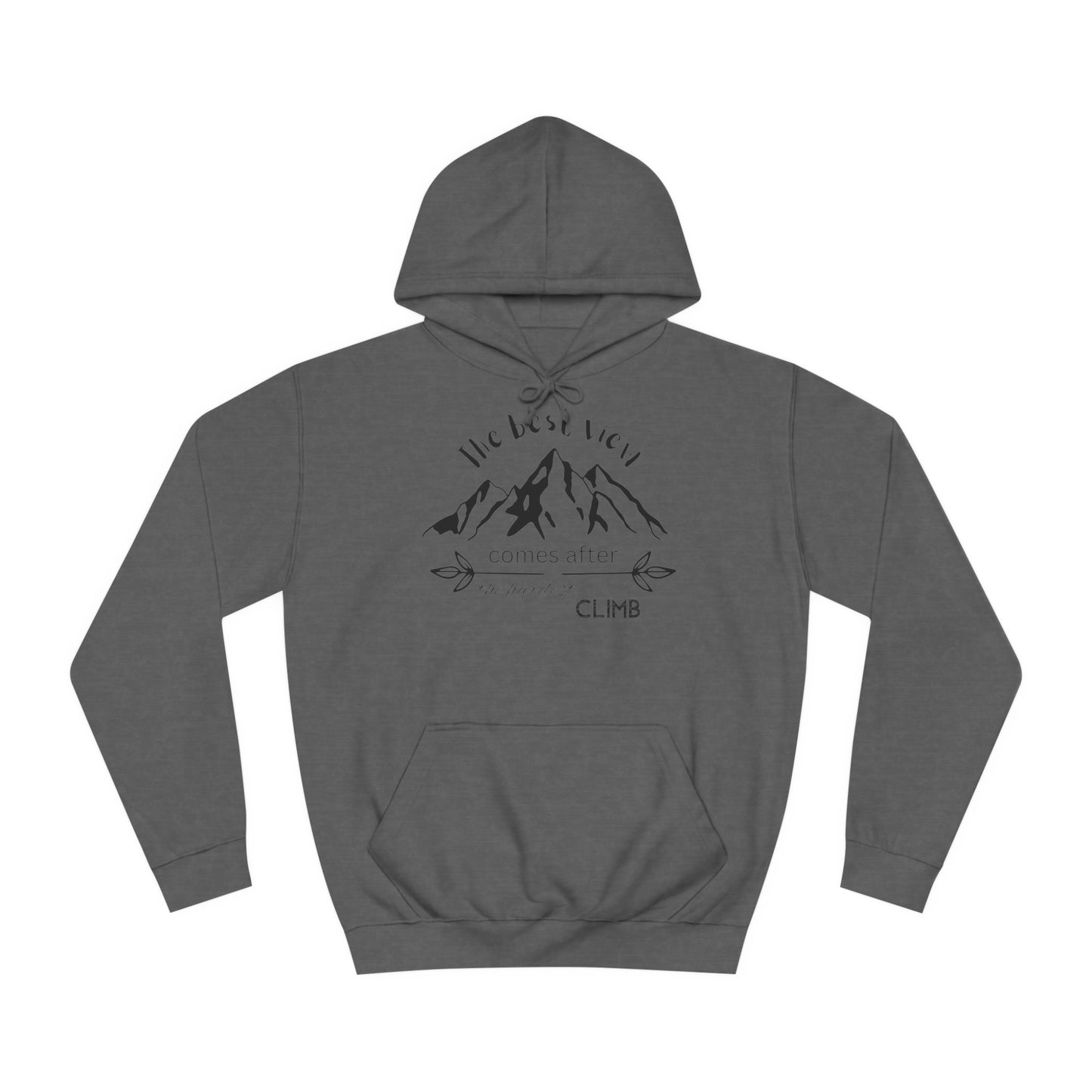 Unisex Hoodie - The best view comes after the hardest climb