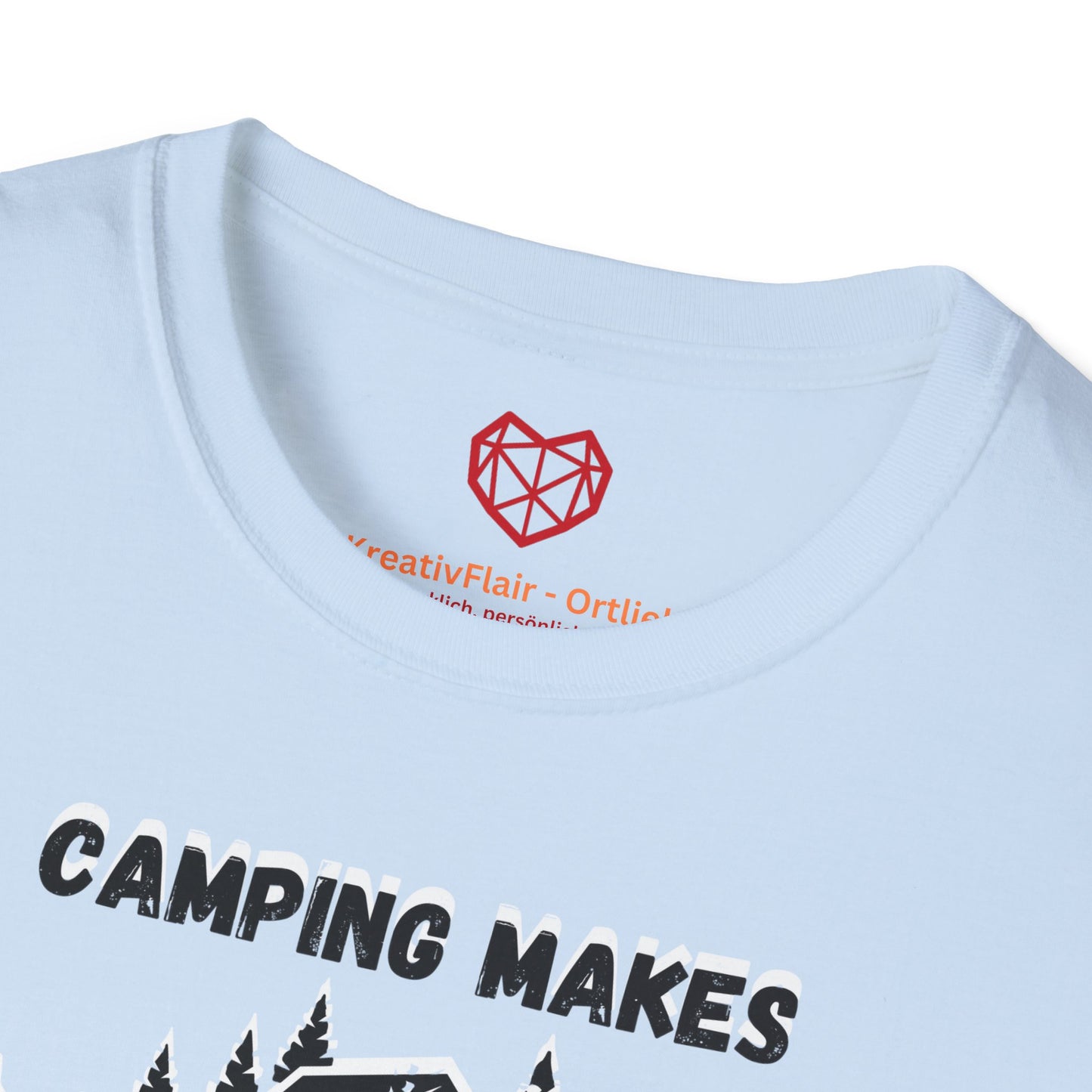 Camping makes everything better - Unisex Softstyle T-Shirt