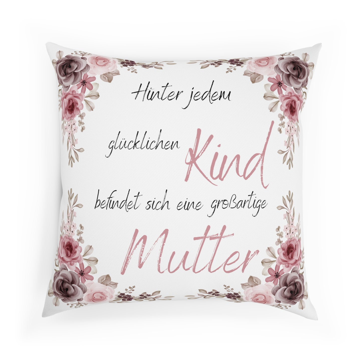 Hinter jedem glücklichen Kind befindet sich eine großartige Mutter - Sofa-/Dekokissen