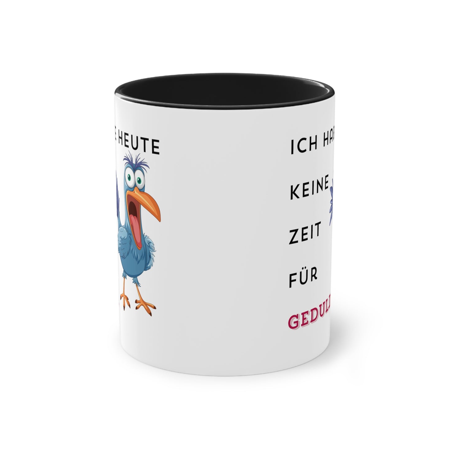 Ich habe heute keine Zeit für Geduld.  - Zwei-Ton-Kaffeetasse