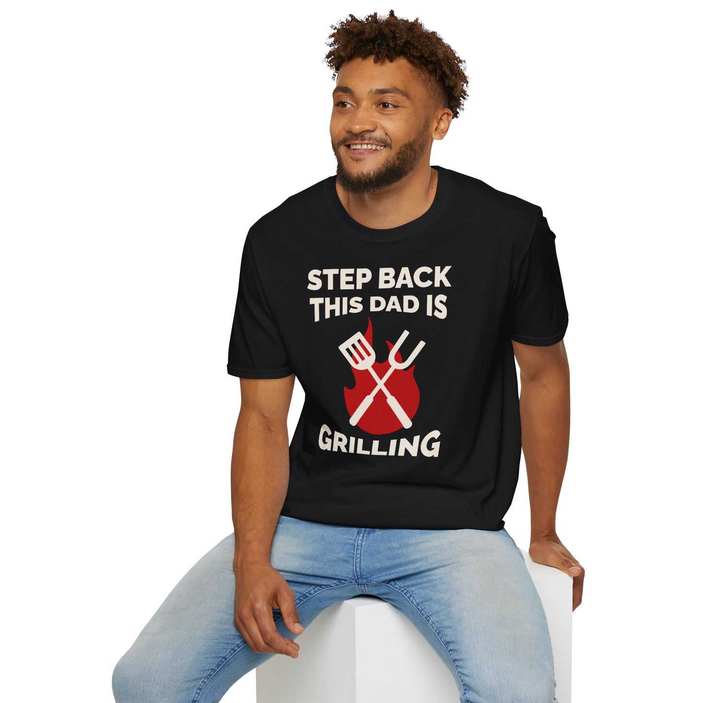 Step back this dad is grilling - Unisex Softstyle T-Shirt