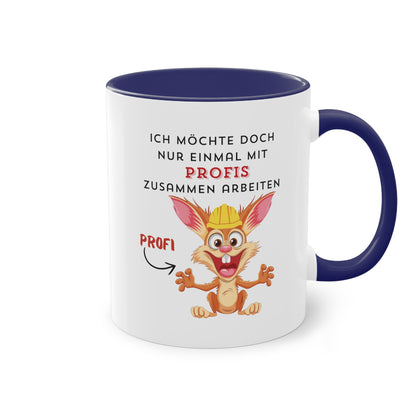 Ich möchte doch nur einmal mit Profis zusammenarbeiten 2 - Zwei-Ton-Kaffeetasse