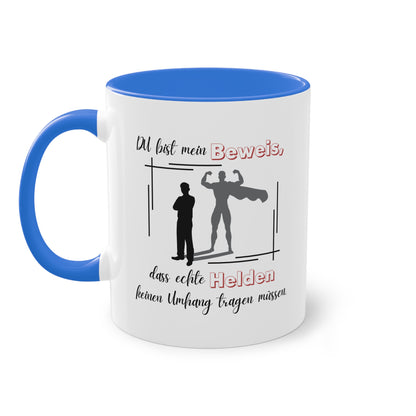 Du bist mein Beweis, dass echte Helden keinen Umhang tragen müssen - Zwei-Ton-Tasse