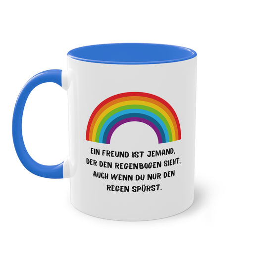 Ein Freund ist jemand der den Regenbogen sieht - Zwei-Ton-Kaffeetasse