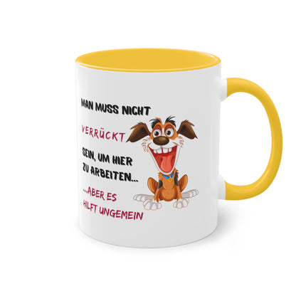 Man muss nicht verrückt sein, um hier zu arbeiten, aber - Zwei-Ton-Kaffeetasse