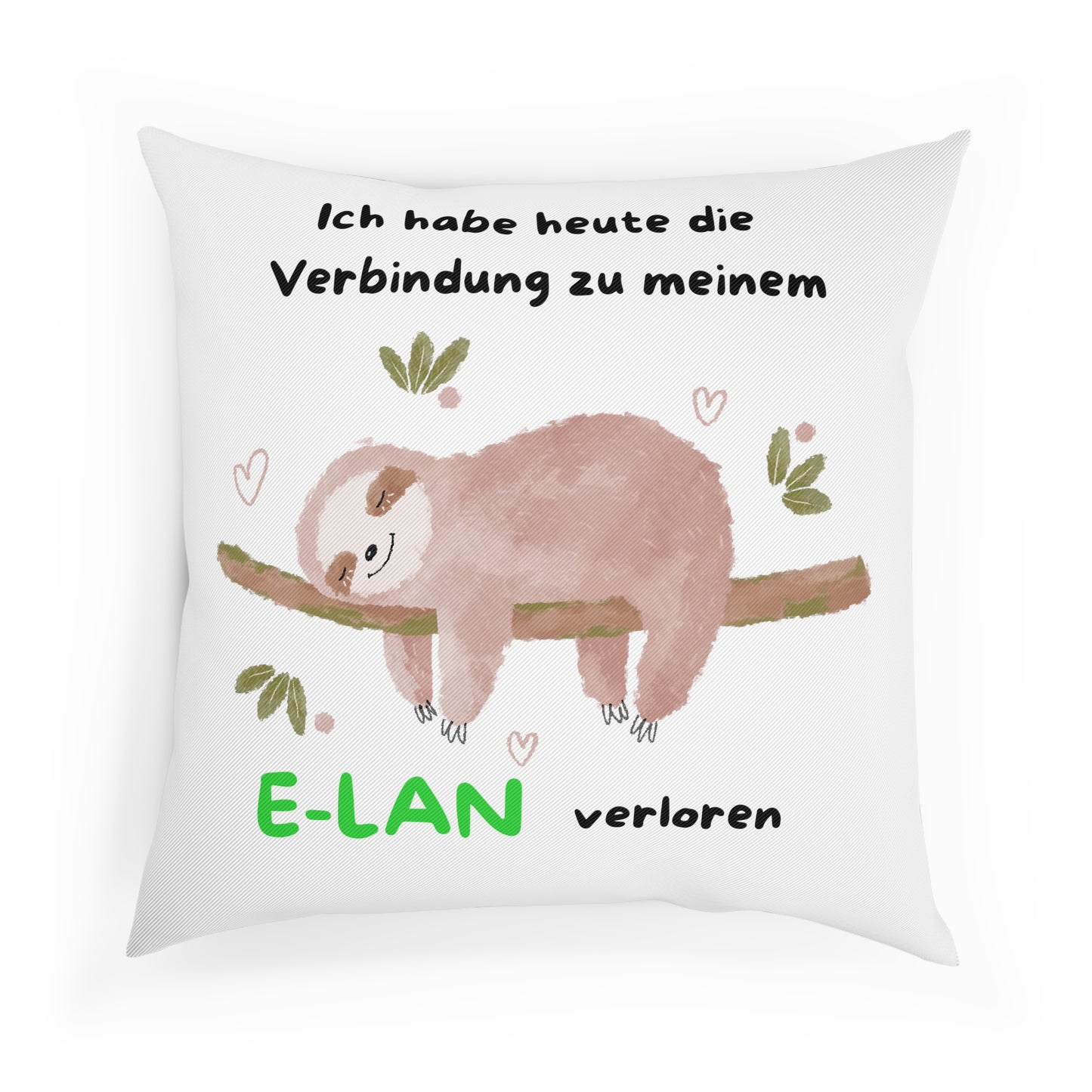 Ich habe heute die Verbindung zu meinem E-LAN verloren - Sofa-/Dekokissen