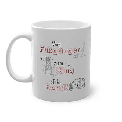 Vom Fußgänger zum King of the road! - Kaffeetasse