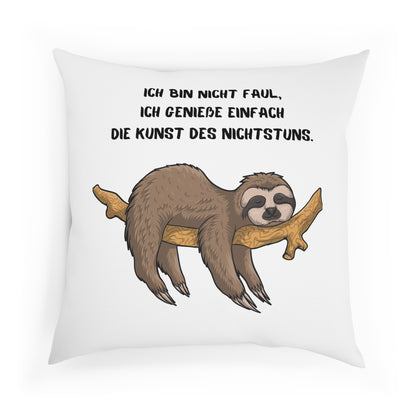 Ich bin nicht faul. Ich genieße einfach die Kunst - Sofa-/Dekokissen