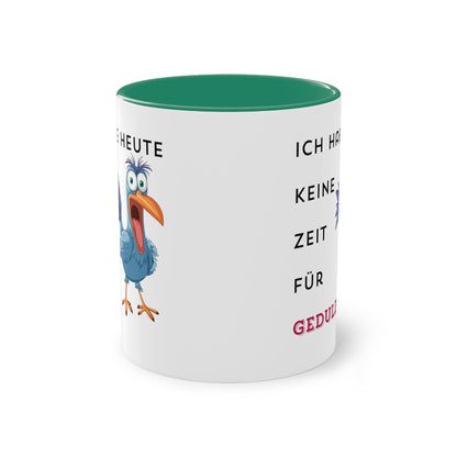 Ich habe heute keine Zeit für Geduld.  - Zwei-Ton-Kaffeetasse