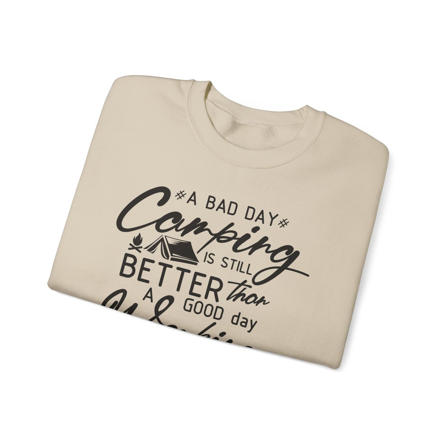 Unisex Sweatshirt - A bad day casmping is better than a good day working