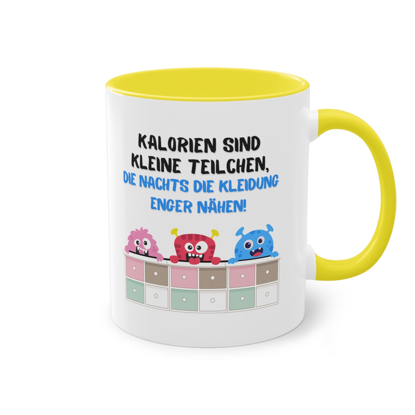 Kalorien sind kleine Teilchen, die nachts die Kleidung enger nähen - Zwei-Ton-Kaffeetasse