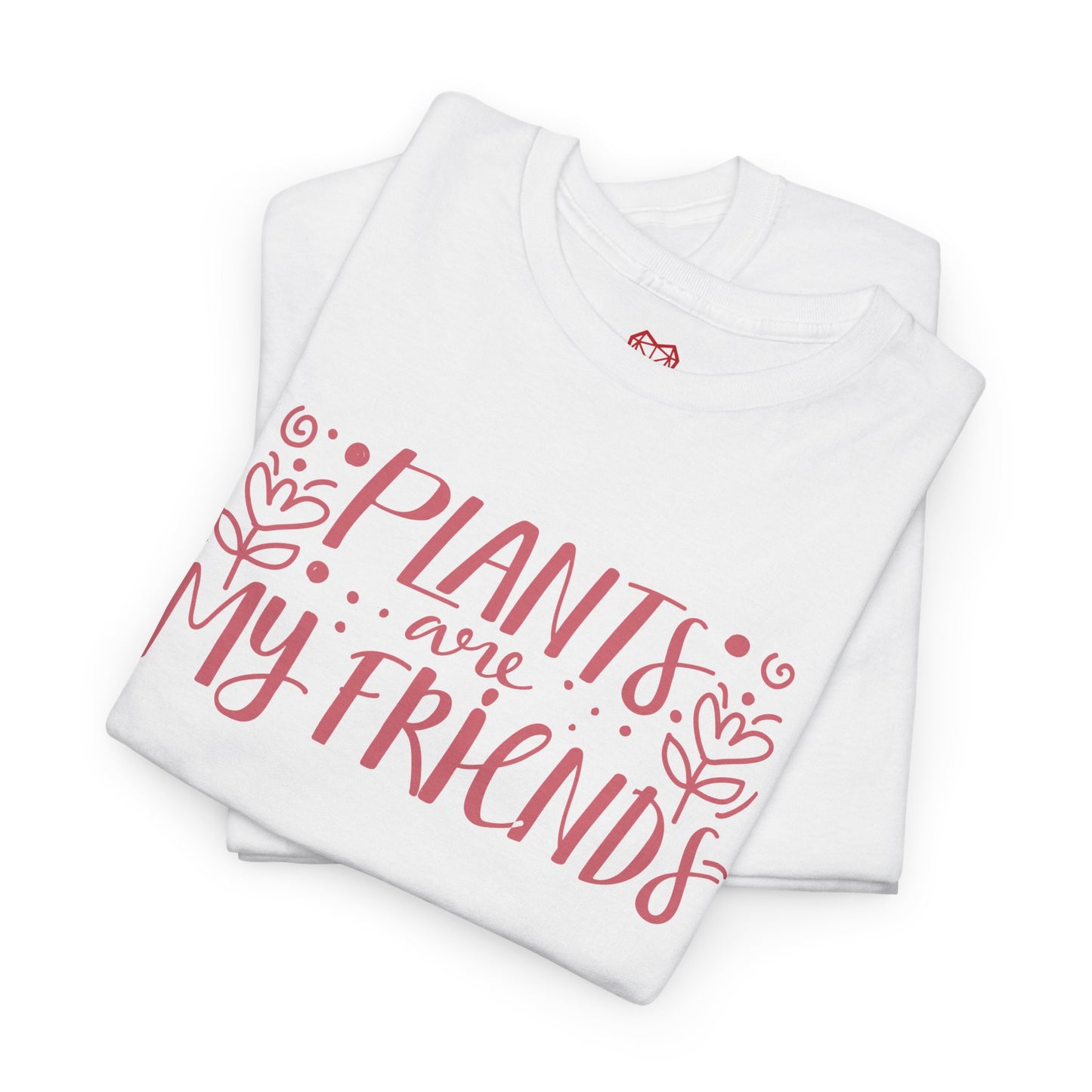 Plants are my friends - T-shirt