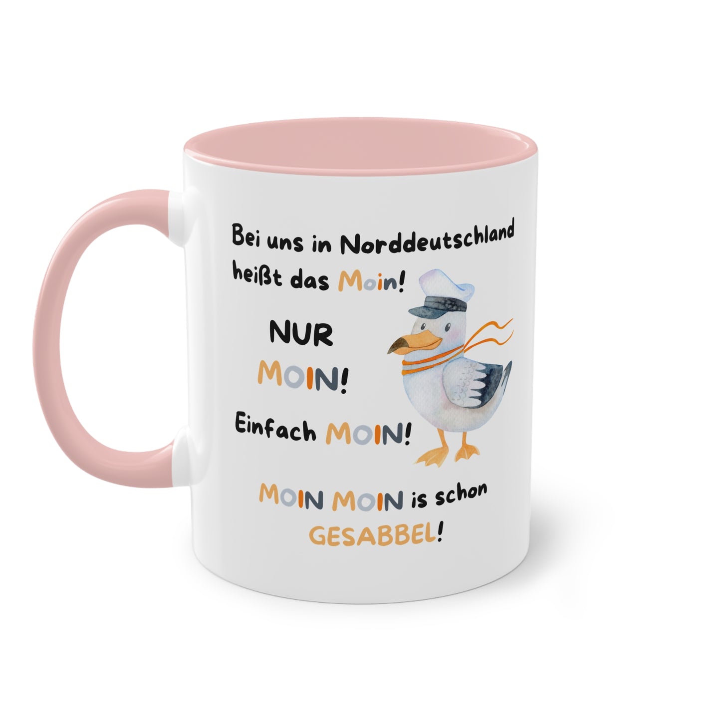 Bei uns in Norddeutschland heißt es Moin! Nur Moin! Einfach Moin! Moin Moin ist Gesabbel! - Zwei-Ton-Tasse
